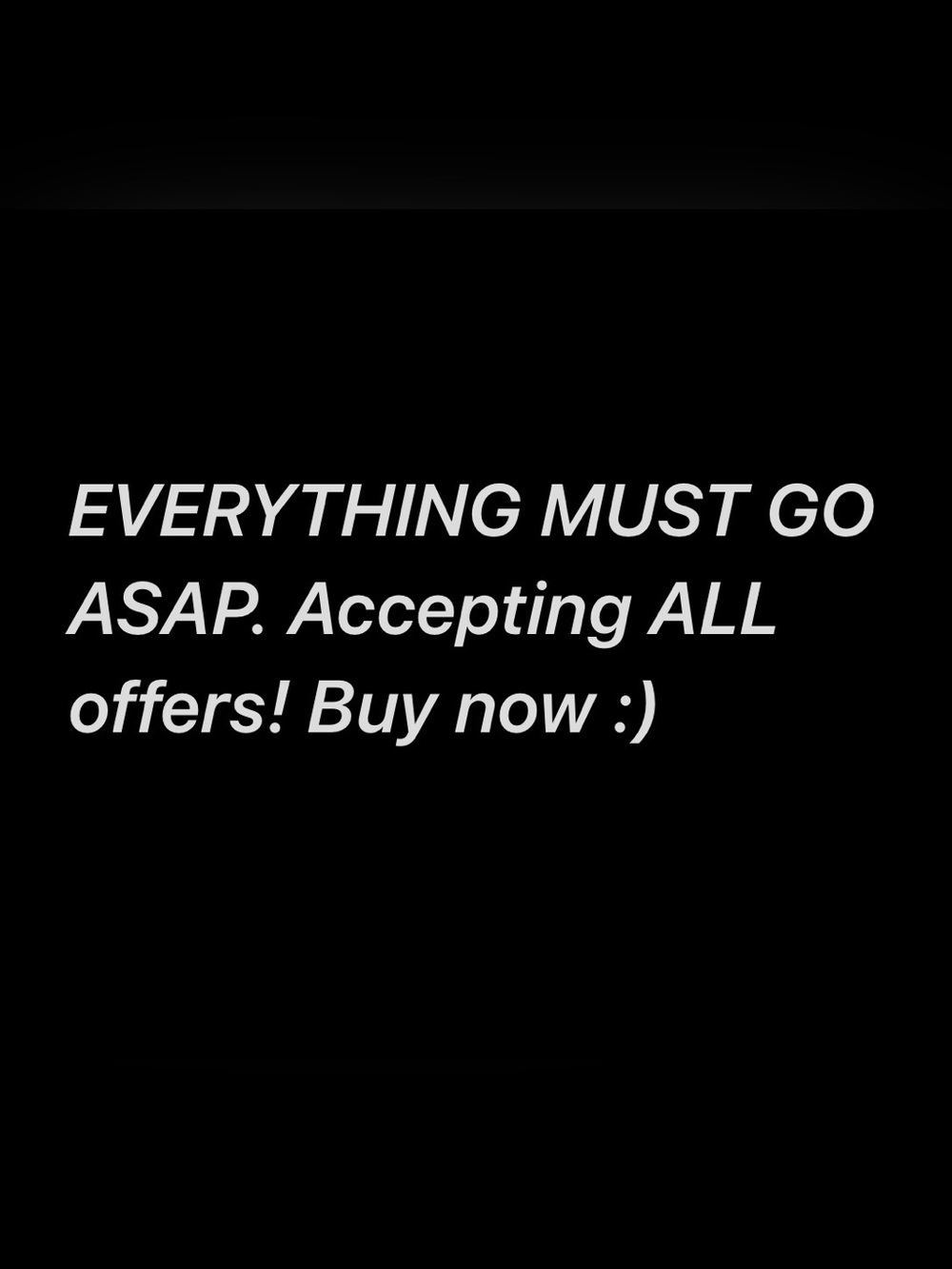 Accepting all offers!